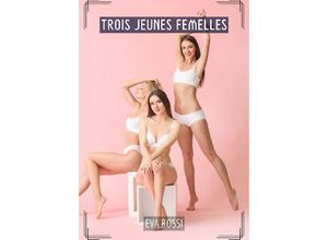 9783384203489 - Trois Jeunes Femelles - Eva Rossi Kartoniert (TB)