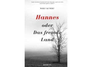 9783384203571 - Hannes oder Das fremde Land - Wolf Kunert Kartoniert (TB)