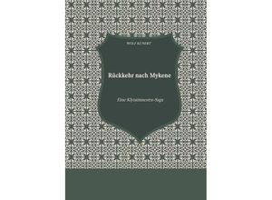 9783384204479 - Rückkehr nach Mykene - Wolf Kunert Kartoniert (TB)