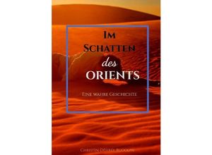 9783384205520 - IM SCHATTEN DES ORIENTS - Christin-DÉsirÉe Rudolph Kartoniert (TB)