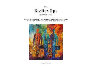 9783384206404 - Die BizDevOps-Revolution - George V Marsden Kartoniert (TB)