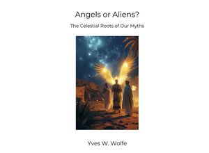 9783384206541 - Angels or Aliens? - Yves W Wolfe Kartoniert (TB)