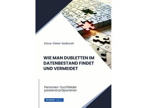 9783384207067 - Wie man Dubletten im Datenbestand findet und vermeidet - Klaus-Dieter Sedlacek Kartoniert (TB)