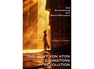 9783384209108 - Das Licht von Aton - Echnatons Revolution - Benjamin C Roberts Kartoniert (TB)