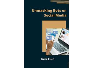 9783384209238 - Unmasking Bots on Social Media - Jamie Olsen Kartoniert (TB)