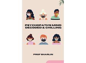 9783384210029 - Psychopaths Mind Decoded & Chilling - Sharlin Kartoniert (TB)