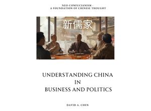 9783384211088 - Understanding China in Business and Politics - David A Chen Kartoniert (TB)