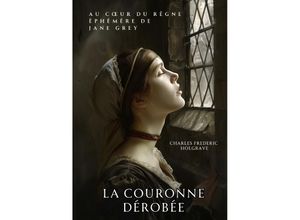 9783384211613 - La couronne dérobée - Charles Frederic Holgrave Kartoniert (TB)