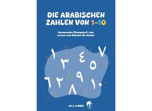 9783384213242 - Die Arabischen Zahlen von 1-10 - Amara Farah Kartoniert (TB)
