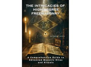 9783384213457 - The Intricacies of High-Degree Freemasonry - Salomon F Mason Kartoniert (TB)