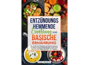 9783384213549 - Entzündungshemmende Ernährung und Basische Ernährung - Nina Schulz Kartoniert (TB)