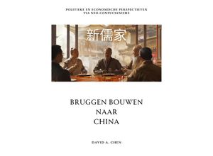 9783384215994 - Bruggen Bouwen naar China - David A Chen Kartoniert (TB)