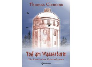 9783384216274 - Tod am Wasserturm - Thomas Clemens Kartoniert (TB)