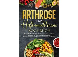 9783384216632 - Arthrose und Histaminintoleranz Kochbuch - Carina Lehmann Kartoniert (TB)