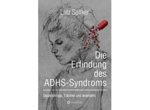 9783384216946 - Die Erfindung des ADHS-Syndroms - Lutz Spilker Kartoniert (TB)