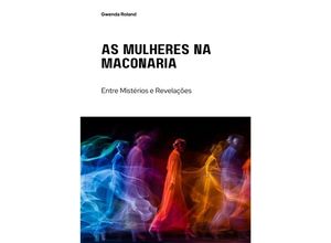 9783384217950 - As Mulheres na Maçonaria - Gwenda Roland Kartoniert (TB)