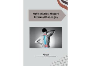 9783384218131 - Neck Injuries History Informs Challenges - Parekh Kartoniert (TB)