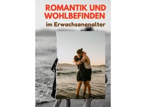 9783384219763 - Romantik und Wohlbefinden im Erwachsenenalter - Jürgen Freud Kartoniert (TB)