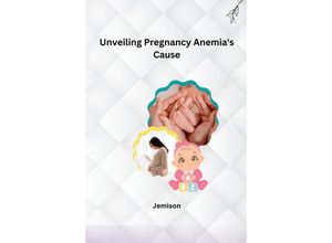 9783384220264 - Unveiling Pregnancy Anemias Cause - Jemison Kartoniert (TB)