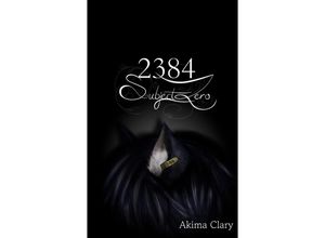 9783384220516 - 2384 Subject Zero - Akima Clary Kartoniert (TB)