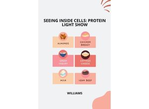 9783384220950 - Seeing Inside Cells Protein Light Show - Williams Kartoniert (TB)