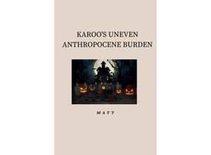 9783384221094 - Karoos Uneven Anthropocene Burden - Matt Kartoniert (TB)