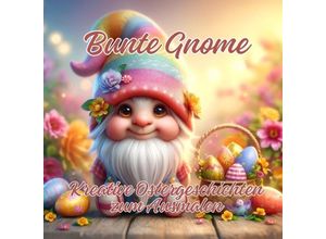 9783384221476 - Bunte Gnome - Ela ArtJoy Kartoniert (TB)