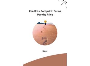 9783384221490 - Feedlots Footprint Farms Pay the Price - Nami Kartoniert (TB)