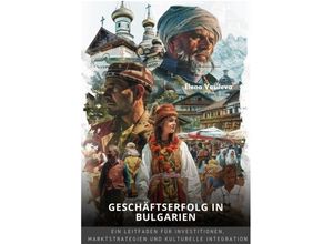 9783384222268 - Geschäftserfolg in Bulgarien - Elena Vasileva Kartoniert (TB)