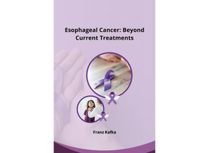 9783384222329 - Esophageal Cancer Beyond Current Treatments - Sharlin Kartoniert (TB)