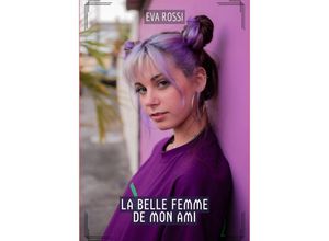 9783384222763 - La Belle Femme de Mon Ami - Eva Rossi Kartoniert (TB)