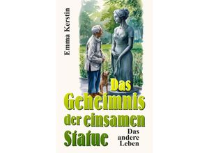 9783384222794 - Das Geheimnis der einsamen Statue - Emma Kerstin Kartoniert (TB)