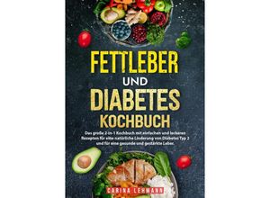 9783384223104 - Fettleber und Diabetes Kochbuch - Carina Lehmann Kartoniert (TB)