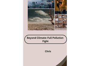 9783384223180 - Beyond Climate Full Pollution Fight - Chris Kartoniert (TB)