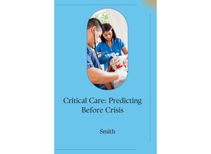 9783384223258 - Critical Care Predicting Before Crisis - Smith Kartoniert (TB)