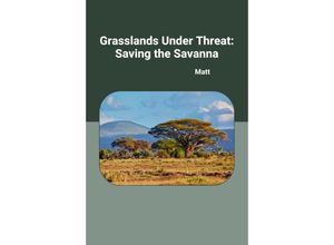 9783384223722 - Grasslands Under Threat Saving the Savanna - Matt Kartoniert (TB)