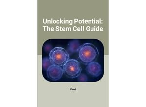 9783384223807 - Unlocking Potential The Stem Cell Guide - Vani Kartoniert (TB)