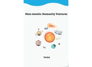 9783384224248 - Mars Awaits Humanity Ventures - Sunjay Kartoniert (TB)