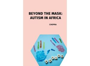 9783384224330 - Beyond the Mask Autism in Africa - Chopra Kartoniert (TB)