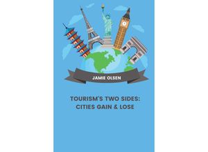 9783384224347 - Tourisms Two Sides Cities Gain & Lose - Jamie Olsen Kartoniert (TB)