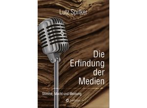 9783384224392 - Die Erfindung der Medien - Lutz Spilker Kartoniert (TB)