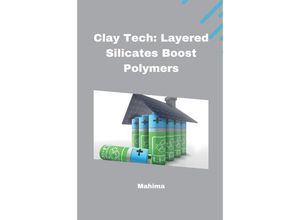 9783384224446 - Clay Tech Layered Silicates Boost Polymers - Mahima Kartoniert (TB)