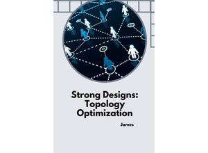 9783384224620 - Strong Designs Topology Optimization - James Kartoniert (TB)