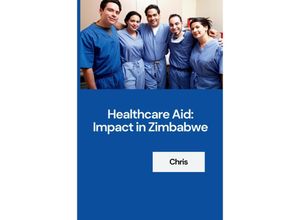 9783384225160 - Healthcare Aid Impact in Zimbabwe - Chris Kartoniert (TB)