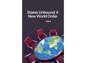 9783384225177 - States Unbound A New World Order - Naina Kartoniert (TB)