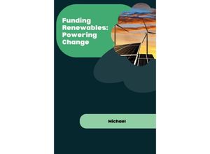 9783384225450 - Funding Renewables Powering Change - Michael Kartoniert (TB)