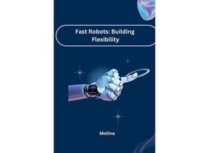 9783384225504 - Fast Robots Building Flexibility - Molina Kartoniert (TB)