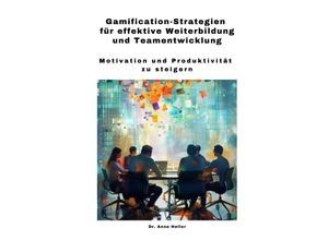 9783384225894 - Gamification-Strategien für effektive Weiterbildung und Teamentwicklung - Anne Heller Kartoniert (TB)