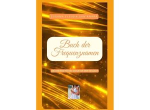 9783384226020 - Das Buch der Frequenznamen - Susann Eleisia San´anara Kartoniert (TB)