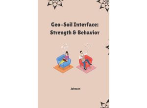 9783384226693 - Geo-Soil Interface Strength & Behavior - Johnson Kartoniert (TB)